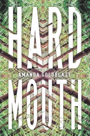 Book jacket image: The words Hard Mouth and Amanda Goldblatt are intertwined with a kaleidoscopic arrangement of tree trunks and leaves