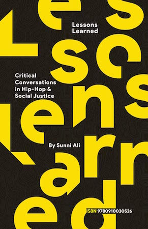 Image of the front cover of Ali's new book, which is black with the words "Lessons Learned: Critical Conversation in Hip Hop and Social Justice" in yellow text 